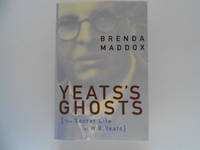 Yeats's Ghosts: The Secret Life of W.B. Yeats