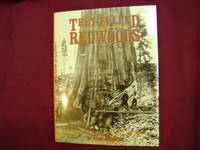 They Felled the Redwoods. A Saga of Flumes and Rails in the High Sierra.