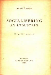 Socialisering av industrin. Ett positivt program.