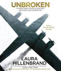 Unbroken: A World War II Story of Survival, Resilience, and Redemption by Laura Hillenbrand - 2014-07-07