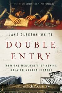 Double Entry : How the Merchants of Venice Created Modern Finance