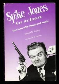 Spike Jones Off the Record: The Man Who Murdered Music [*SIGNED* by "Sir  Frederick Gas"]