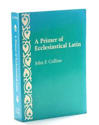 A Primer of Ecclesiastical Latin