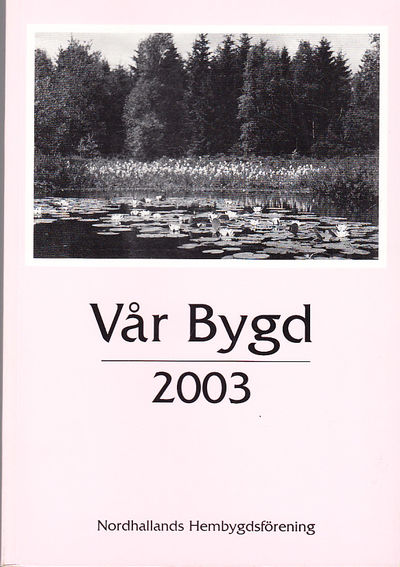 Vår bygd 2003. Åttiosjätte årgången. [Utg. av]…