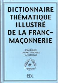 Dictionnaire thématique illustré de la Franc-Maçonnerie