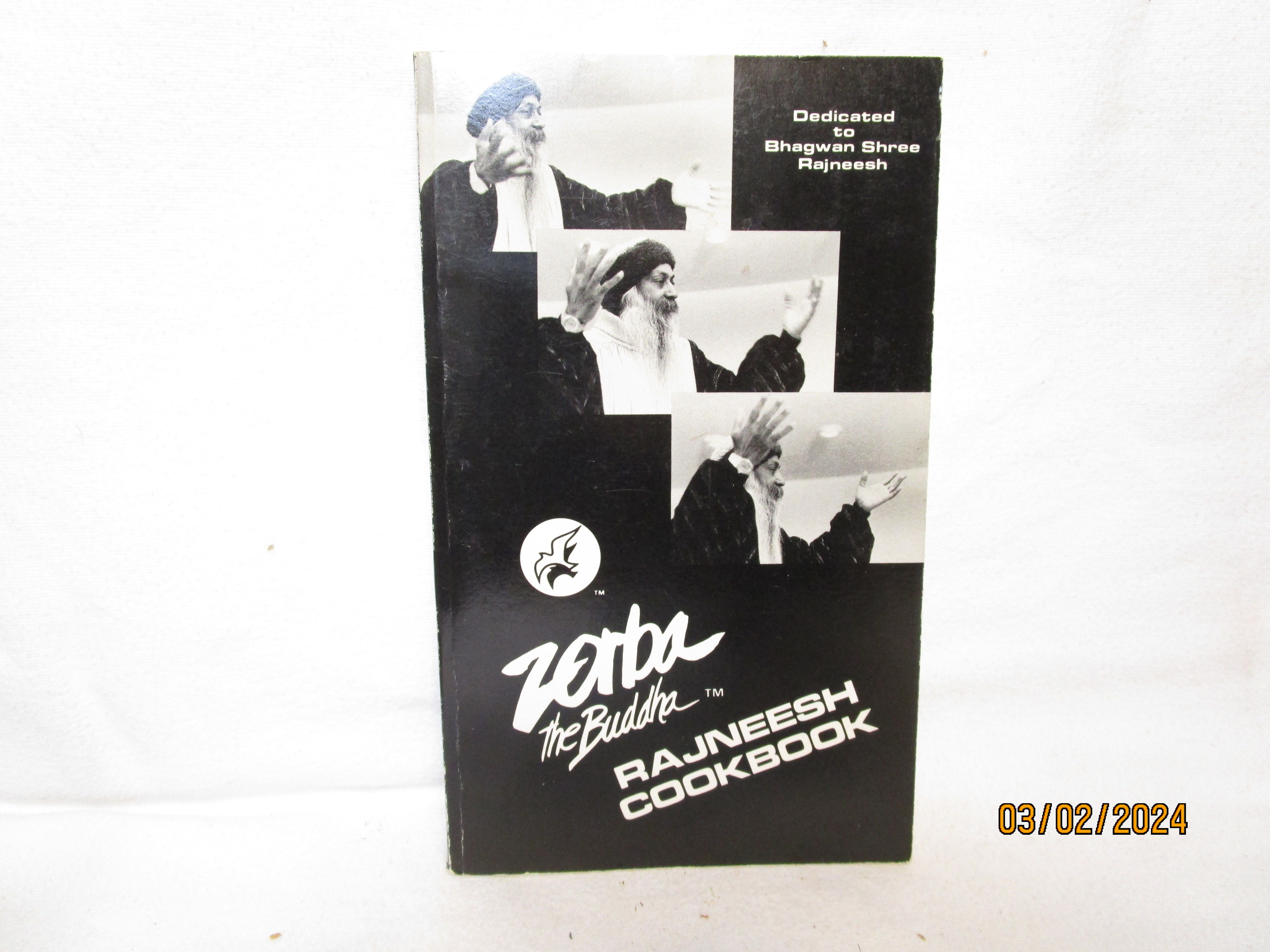 ZORBA THE BUDDHA tm; Rajneesh Cookbook. Dedicated to Bhagwan Shree