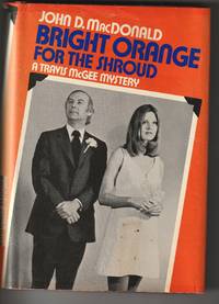 BRIGHT ORANGE FOR THE SHROUD/ 1st by JOHN D. MACDONALD - 1972