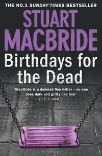Birthdays for the Dead: The gripping No. 1 Sunday Times bestselling crime thriller that will have...