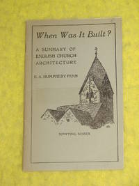 When Was It Built? A Summary of English Church Architecture by E A Humphery Fenn - 1951