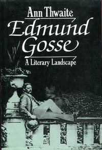 Edmund Gosse : A Literary Landscape