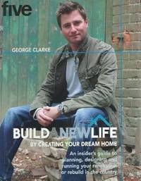 Build a New Life: By Creating Your Dream Home