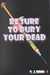BE SURE TO BURY YOUR DEAD (Signed)