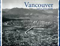 Vancouver Then and Now