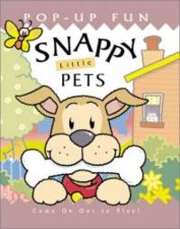 Snappy Little Pets (Snappy Pop-Ups) by Dugald Steer - 2002-01-01