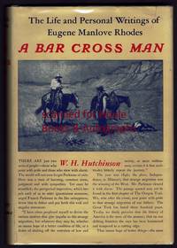 A Bar Cross Man: The Life and Personal Writings of Eugene Manlove Rhodes