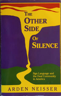 The Other Side of Silence: Sign Language and the Deaf Community in America