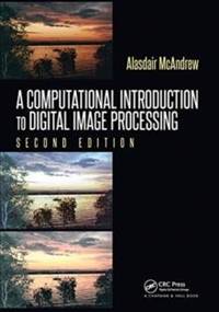 A Computational Introduction to Digital Image Processing