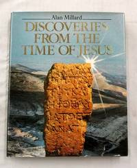 Discoveries fom The Time of Jesus by Millard, Alan - 1990