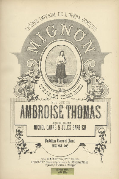 Mignon Opéra en Trois Actes ... Paroles de MM Michel Carré & Jules Barbier. [Piano-vocal score]