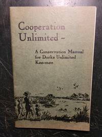 Cooperation Unlimited: A Conservation Manual for Ducks Unlimited Kee-men