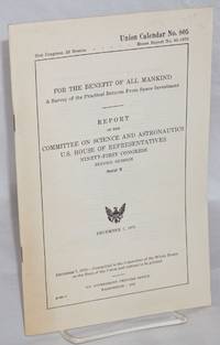 image of For the benefit of all mankind, a survey of the practical returns from space investment. Report of the Committee on science and astronautics