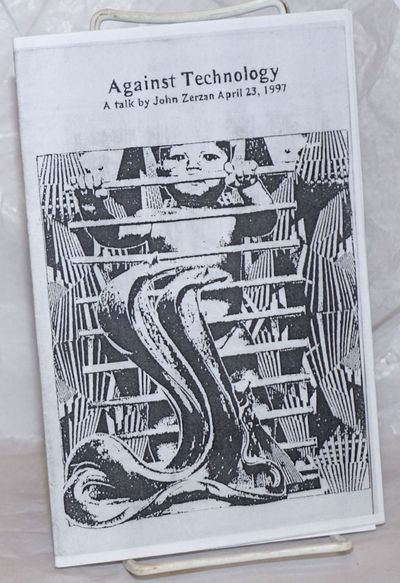 Against Technology: A talk by John Zerzan, April 23, 1997