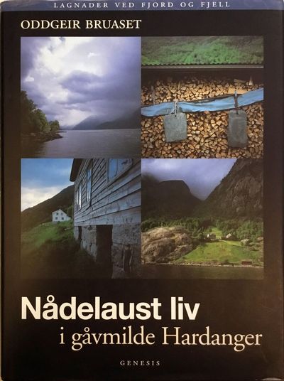 Nådelaust liv i gåvmilde Hardanger