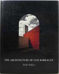 The Architecture of Luis Barragan by Ambasz, Emilio - 1976