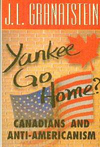 Yankee Go Home? Canadians And Anti-Americanism