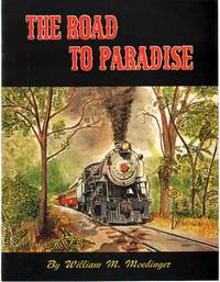 cover of THE ROAD TO PARADISE The Story of the Rebirth of the Strasburg Rail Road,