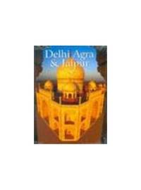 Delhi Agra & Jaipur: The Glorious Cities