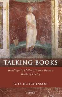 Talking Books: Readings in Hellenistic and Roman Books of Poetry