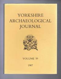 image of The Yorkshire Archaeological Journal Volume 59 1987, a Review of History and Archaeology in the County, published Under the Direction of the Council of the Yorkshire Archaeological Society
