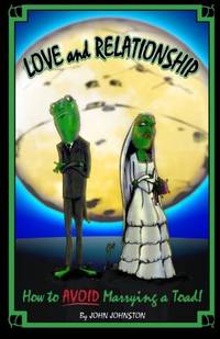 Love and Relationship: How To Avoid Marrying a Toad