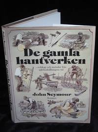 DE GAMLA HANTVERKEN. REDSKAP OCH METODER FRÅN…