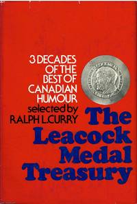 The Leacock Medal Treasury 3 Decades of the best of Canadian humour by Ralph L. (sel) Curry - 1976