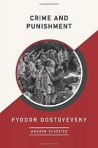 Crime and Punishment (AmazonClassics Edition) by Fyodor Dostoyevsky - 2017-10-10