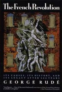 The French Revolution : Its Causes, Its History and Its Legacy after 200 Years