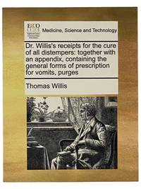 Dr. Willis's Receipts for the Cure of All Distempers