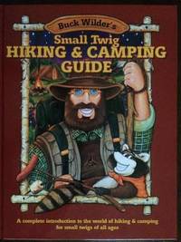 Small Twig Hiking and Camping Guide : A Complete Introduction to the World of Hiking and Camping...