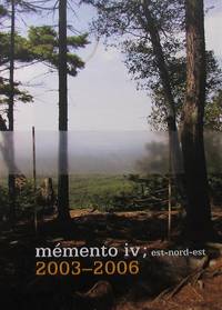 Mémento iv; est-nord-est 2003-2006 : résidences Saint-Jean-Port-Joli by Frank (sous la direction de) Michel - Paperback - 2006 - from Librairie La Foret des livres (SKU: R2386)