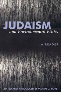 Judaism and Environmental Ethics : A Reader