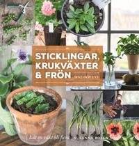 Sticklingar, krukväxter & frön. Inne och ute.