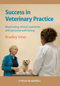 Success in Veterinary Practice: Maximising clinical outcomes and personal well being