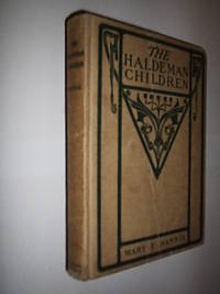 The Haldeman Children by Mannix Mary E - First Edition - 1904 - from Flashbackbooks (SKU: biblio1611 F17573)