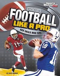 Play Football Like a Pro : Key Skills and Tips