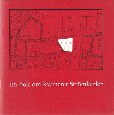 En bok om kvarteret Strömkarlen. [= omslagstitel].