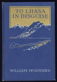 image of To Lhasa in Disguise: A Secret Expedition Through Mysterious Tibet
