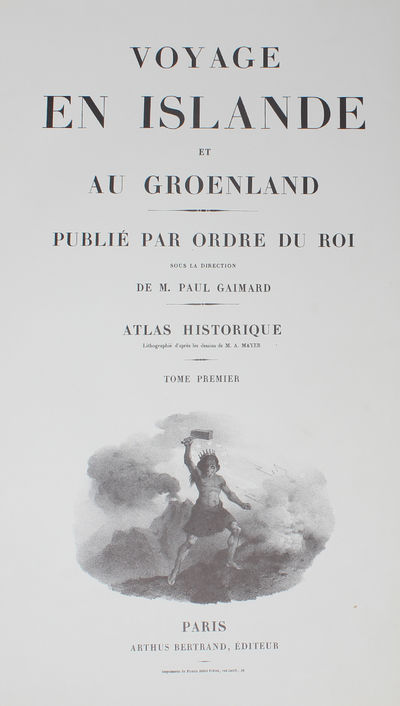 Voyage en ìslande et au Groenland. Publié par Ordre du Roi sous la Direction de M. Paul Gaimard. Lithographie d'apres dessins de M.A. Mayer. Tome I-III. (Haraldur Sigurdsson sa um Utgafuna). (photo 3)