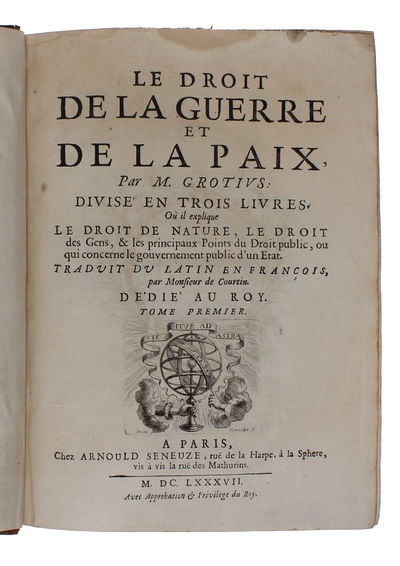 Le Droit de la Guerre et de la Paix. Divisé en trois livres, Où il explique le Droit de la Nature, le droit des Gens, & les principaux Points du Droit public, ou qui concerne le gouvernement public d'un Etat. Traduit  du Latin en Francois, par Monsie... - [THE FOUNDATION OF INTERNATIONAL LAW] (photo 3)